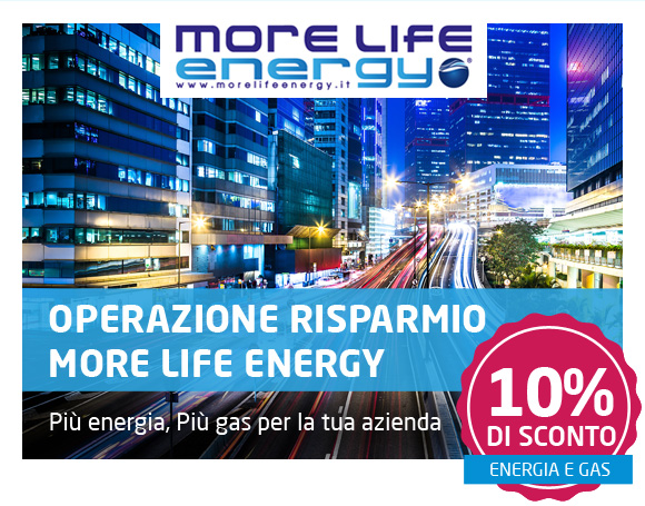 OPERAZIONE RISPARMIO MORE LIFE ENERGY - 10% DI SCONTO